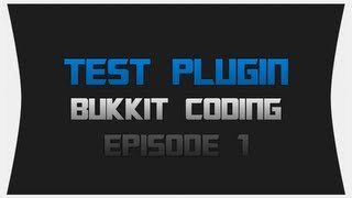 Bukkit Coding ~ Episode 1: Test Plugin