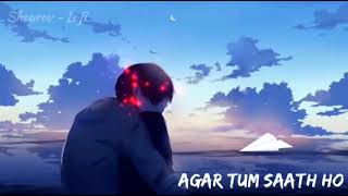 Agar Tum Saath Ho Slowed+Reverb - Arijit Singh | AllLofi Remix Channel | Textaudio | For Best