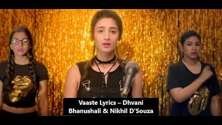 Vaaste Full Song With Lyrics Dhvani Bhanushali|Vaaste Lyrics |Vaaste New Hindi Song