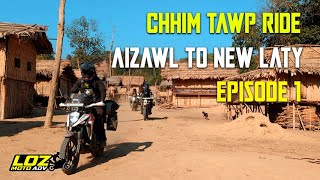 Mizoram Chhim tawp Khaikhy Ride [] Ep1 Aizawl to New Laty