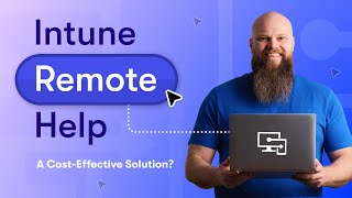 Intune Remote Help: A Cost-Effective Solution? Or Too Expensive?