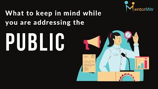 What to keep in mind while you are addressing the public