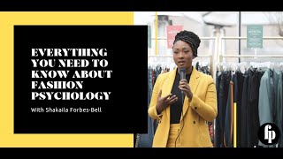 EVERYTHING YOU NEED TO KNOW ABOUT FASHION PSYCHOLOGY with Shakaila Forbes-Bell