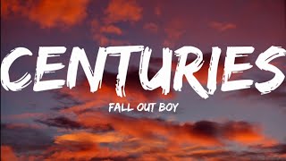 Fall Out Boy-Centuries (Lyrics Video) SS By: "Charlotte Ginis'