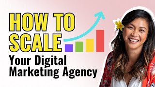 Secrets to Scaling Your Digital Marketing Agency