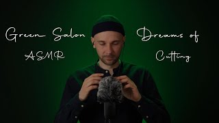 ASMR Green Salon   Dreams of Cutting Part 1