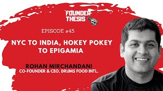 Episode 45 | NYC To India, Hokey Pokey To Epigamia | Rohan Mirchandani @ Epigamia