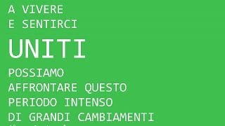 Solo UNITI possiamo VIVERE CON facilità questo periodo storico