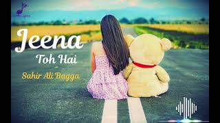Jeena To Hai (Lyrical Video Song) - Sahir Ali Bagga | Ost | Lyrics | New Sad Song 2021| #ysmixlyrics