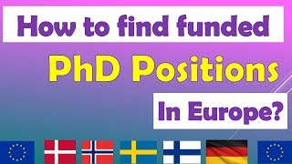 How to find funded PhD and Postdoc positions in Europe ? PhD Scholarships in Europe