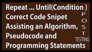 Repeat Until Loop. Assisting an algorithm, pseudocode, and programming statements.