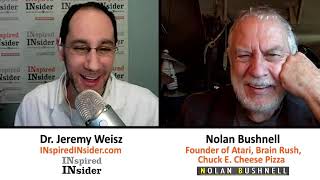Nolan Bushnell of Atari on InspiredInsider - Entrepreneur Interviews with Dr. Jeremy Weisz