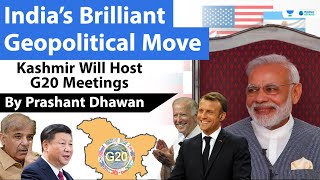 Kashmir Will Host G20 Meetings | India's Brilliant Geopoltical Move