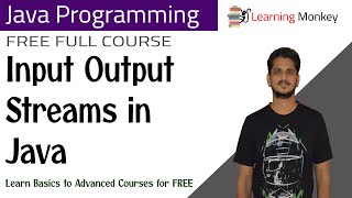 Input Output Streams in Java || Lesson 67 || Java Programming || Learning Monkey ||