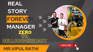 A successful story of forever manager || mr.vipulrathi23 || foreverlife