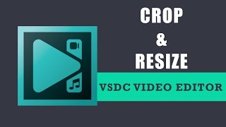 VSDC Tutorial: Crop & Resize Video