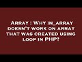 Array : Why in_array doesn't work on array that was created using loop in PHP?