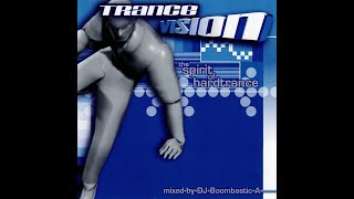 Trance Vision - The Spirit Of Hardtrance - Mixed by DJ Boombastic A (1998)