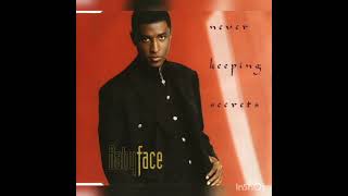 Babyface - Never Keeping Secrets