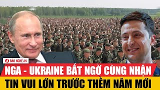 Nga - Ukraine bất ngờ cùng nhận tin vui lớn trước thềm năm mới