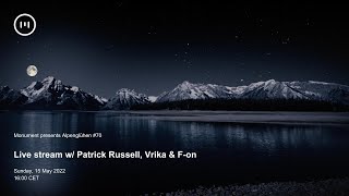 MNMT Live Stream - Alpenglühen#70 w/ Patrick Russell, Vrika \u0026 F-on