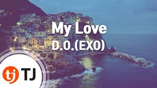 [TJ노래방] My Love - D.O.(EXO) / TJ Karaoke