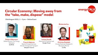 Energy Talk I Circular Economy: Moving away from the “take, make, dispose” model