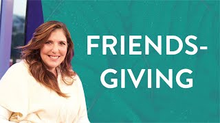 Friendsgiving with Diana Davis and Karen Hall! - The Girlfriend Doctor Show Clips