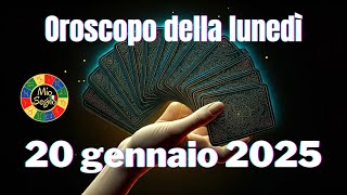 Oroscopo di oggi: 20 gennaio 2025 - Previsioni astrologiche per tutti i segni zodiacali @ilMioSegno