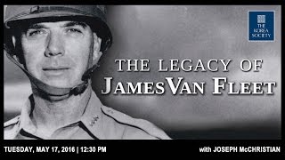 The Legacy of General James Van Fleet