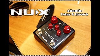 NUX Atlantic Delay & Reverb With Acoustic Guitar Play By Jimmy Lin