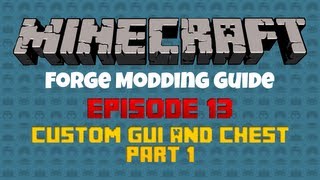 Minecraft Forge 1.6.2 Modding Guide Episode 13: Custom Gui & Chest Part 1