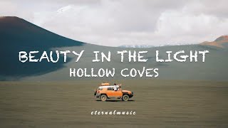 Beauty In The Light - Hollow Coves (lyrics)