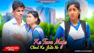 Ke Tum Mujhe Chod ke Jate Ho | Sad School Love Story | Vicky Singh | Hindi Sad Song 2022 |GM Studio