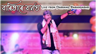 #ZubeenGarg #Assamese #Barikharebanot Barikhare Banot | Zubeen Garg | Babu Baruah | Stage Program ||