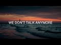 Charlie Puth - We Don't Talk Anymore (Lyrics) feat. Selena Gomez