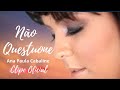 Ana Paula Cabaline | Não Questione [Clipe Oficial]