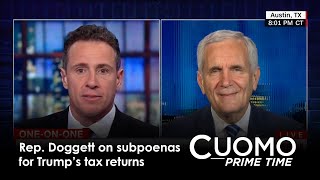 CNN: Rep. Doggett discusses subpoenas for Trump's tax returns on Cuomo Prime Time