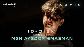 Men aybdor emasman | Admin | 10-qism | FINAL