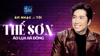 Âm Nhạc \u0026 Tôi, Season 2 | ÁO LỤA HÀ ĐÔNG - THẾ SƠN | Live Show Hải Ngoại | Truc Sinh Entertainment