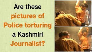 Are these pictures of Police torturing a Kashmiri Journalist? | Factly