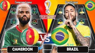 Brazil vs Cameroon Next Match Possible Lineup Cameroon vs Brazil FIFA World Cup 2022 ● HD