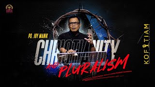 Christianity and Pluralism - Ps.Joy Manik - Kofitiam