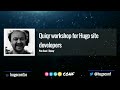 Quiqr workshop for Hugo site developers - Pim Snel // HugoConf 2022