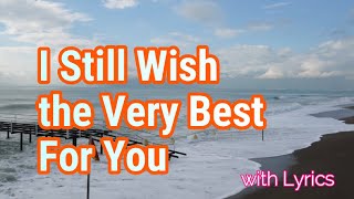 I Still Wish the Very Best For You (Anne Murray Lyrics)