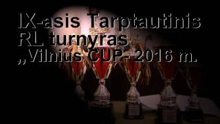 Ranku lenkimas- Tarptautinis turnyras ,,Vilnius Cup 2016''