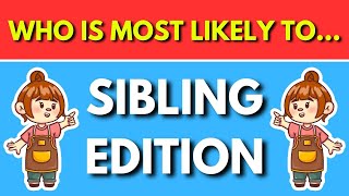 Who Is Most Likely To Challenge | Sibling Edition! 👉 👈