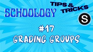 Schoology Tips and Tricks: #17 Grading Groups