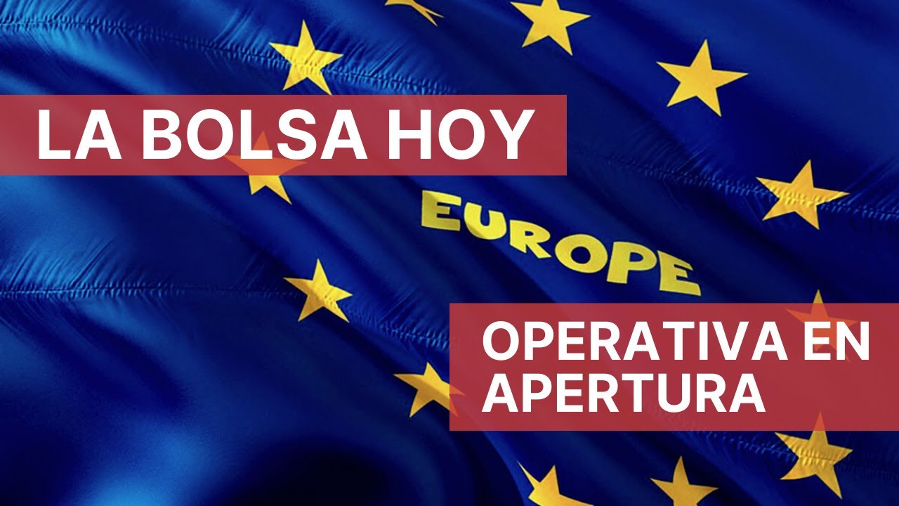 🔴🔴LA BOLSA HOY 🔴Operativa En Apertura - YouTube