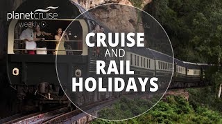 Cruise & Rail Holidays | Planet Cruise Weekly